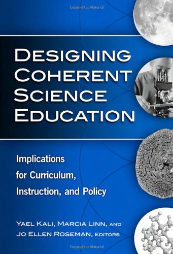 Designing Coherent Science Education: Implications for Curriculum, Instruction, and Policy (Technology, Education--Connections (The TEC Series))