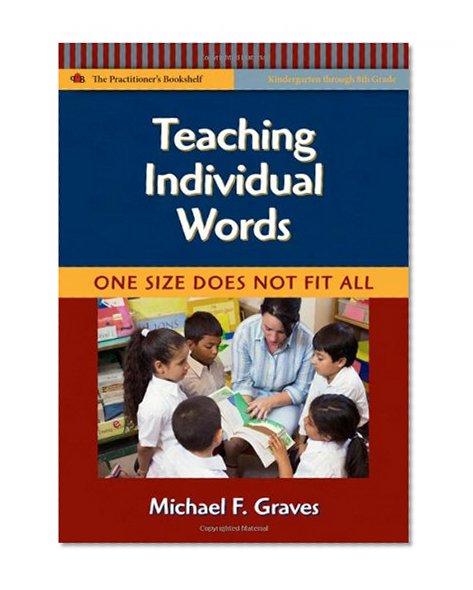 Teaching Individual Words: One Size Does Not Fit All (Language & Literacy Practitioners Bookshelf Series) (Language & Literacy Practitioners Bookshelf)