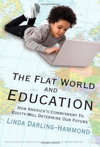 Book Cover The Flat World and Education: How America's Commitment to Equity Will Determine Our Future (Multicultural Education Series)