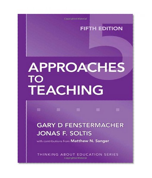Approaches to Teaching, Fifth Edition (Thinking About Education Series)
