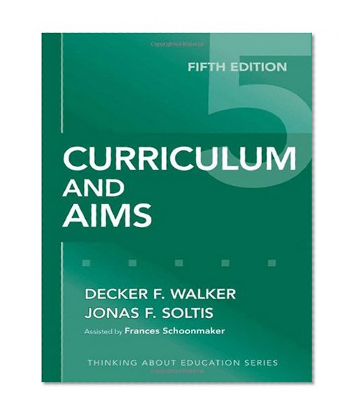 Curriculum and Aims, Fifth Edition (Thinking about Education) (Thinking About Education Series)