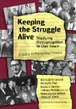 Keeping the Struggle Alive: Studying Desegregation in Our Town: A Guide to Doing Oral History