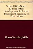 School Kids/Street Kids: Identity Development in Latino Students (Sociology of Education, 10)