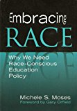 Embracing Race: Why We Need Race-Conscious Education Policy