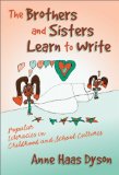 The Brothers and Sisters Learn to Write: Popular Literacies in Childhood and School Cultures (Language and Literacy Series (Teachers College Pr))