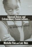 Silenced Voices and Extraordinary Conversations: Re-Imagining Schools