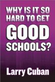 Why Is It So Hard to Get Good Schools?