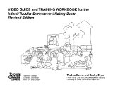 Infant Toddler Environment Rating Scale: Video Guide & Training Workbook