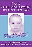Early Child Development in the 21st Century: Profiles of Current Research Initiatives