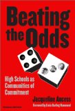 Beating the Odds: High Schools As Communities of Commitment (The Series on School Reform)