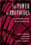 The Power of Protocols: An Educator's Guide to Better Practice (The Series on School Reform)