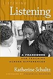 Listening: A Framework for Teaching Across Differences