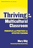 Thriving in the Multicultural Classroom: Principles and Practices for Effective Teaching (Multicultural Education (Paper))