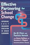 Effective Partnering for School Change: Improving Early Childhood Education in Urban Classrooms