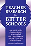 Teacher Research for Better Schools (Practitioner Inquiry Series, 29)
