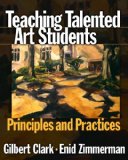 Teaching Talented Art Students: Principles and Practices