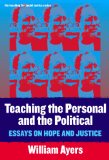 Teaching the Personal and the Political: Essays on Hope and Justice (Teaching for Social Justice, 11) (Teaching for Social Justice (Paperback))
