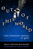 Out of This World: Why Literature Matters to Girls (Language and Literacy Series (Teachers College Pr)) (Language and Literacy (Paperback))