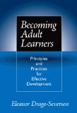 Becoming Adult Learners: Principles and Practice for Effective Development