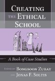 Creating the Ethical School: A Book of Case Studies