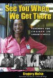 See You When We Get There: Teaching for Change in Urban Schools (Teaching for Social Justice) (Teaching for Social Justice Series)