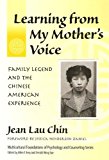 Learning from My Mother's Voice: Family Legend and the Chinese American Experience (Multicultural Foundations of Psychology and Counseling)