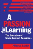 A Passion for Learning: The Education of Seven Eminent Americans