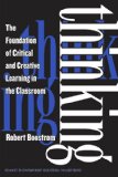 Thinking: The Foundation Of Critical And Creative Learning In The Classroom (Advances in Contemporary Educational Thought)