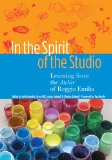 In the Spirit of the Studio: Learning from the Atelier of Reggio Emilia (Early Childhood Education Series)