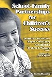 School-family Partnerships for Children's Success (Series on Social Emotional Learning)