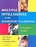 Multiple Intelligences in the Elementary Classroom: A Teachers Toolkit