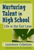 Nurturing Talent in High School: Life in the Fast Lane (Education and Psychology of the Gifted Series)