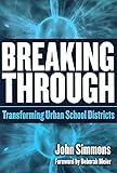 Breaking Through: Transforming Urban School Districts