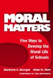 Moral Matters: Five Ways to Develop the Moral Life of Schools