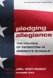 Pledging Allegiance: The Politics of Patriotism in America's Schools
