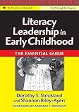 Literacy Leadership in Early Childhood: The Essential Guide (Language and Literacy Series) (Practitioner's Bookshelf)