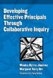 Developing Effective Principals Through Collaborative Inquiry (Contemporary Issues in Educational Leadership) (Critical Issues in Educational Leadership)
