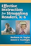 Effective Instruction for Struggling Readers, K-6 (Language and Literacy Series)