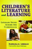 Children's Literature and Learning: Literary Study Across the Curriculum (Language and Literacy) (Language and Literacy Series (Teachers College Pr)) ... (Teachers College Pr)) (Language & Literacy)