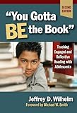 "You Gotta BE the Book": Teaching Engaged and Reflective Reading with Adolescents, Second Edition (Language and Literacy Series (Teachers College Pr)) (Language & Literacy)