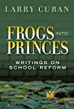 Frogs into Princes: Writings on School Reform (Multicultural Education (Cloth))