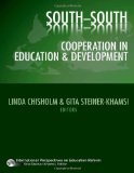 South-South Cooperation in Education and Development (International Perspectives on Educational Reform Series) (International Perspectives on Education Reform)