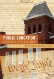 Public Education--America's Civil Religion: A Social History
