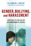 Gender, Bullying, and Harassment: Strategies to End Sexism and Homophobia in Schools