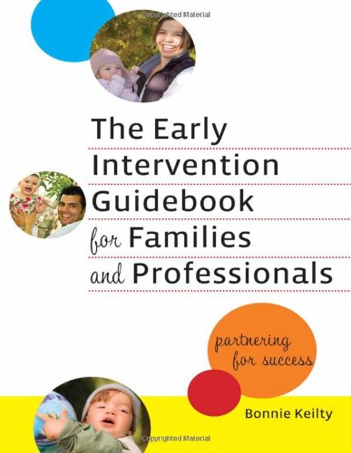 The Early Intervention Guidebook for Families and Professionals: Partnering for Success (Practitioners Bookshelf, Language & Literacy)