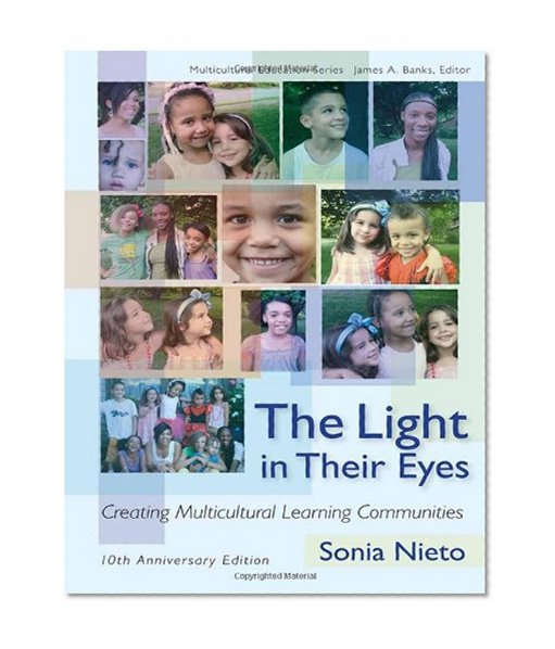 Book Cover The Light in Their Eyes: Creating Multicultural Learning Communities, 10th Anniversary Edition (Multicultural Education Series)