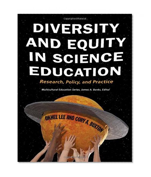 Diversity and Equity in Science Education: Research, Policy, and Practice (Multicultural Education Series)