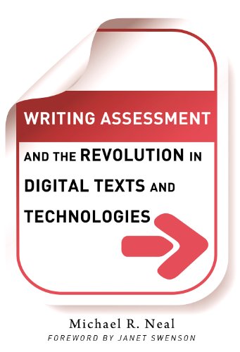 Writing Assessment and the Revolution in Digital Texts and Technologies (Language & Literacy Series) (Language and Literacy) (Language and Literacy (Hardcover))
