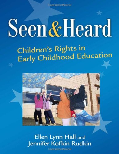 Seen and Heard: Children's Rights in Early Childhood Education (Early Childhood Education Series)