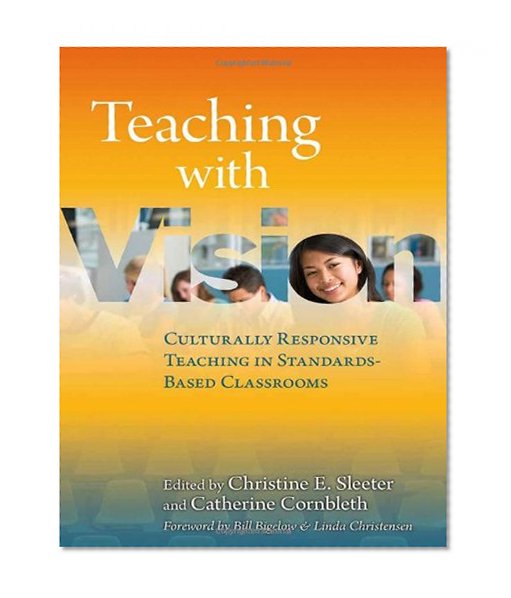 Teaching with Vision: Culturally Responsive Teaching in Standards-Based Classrooms
